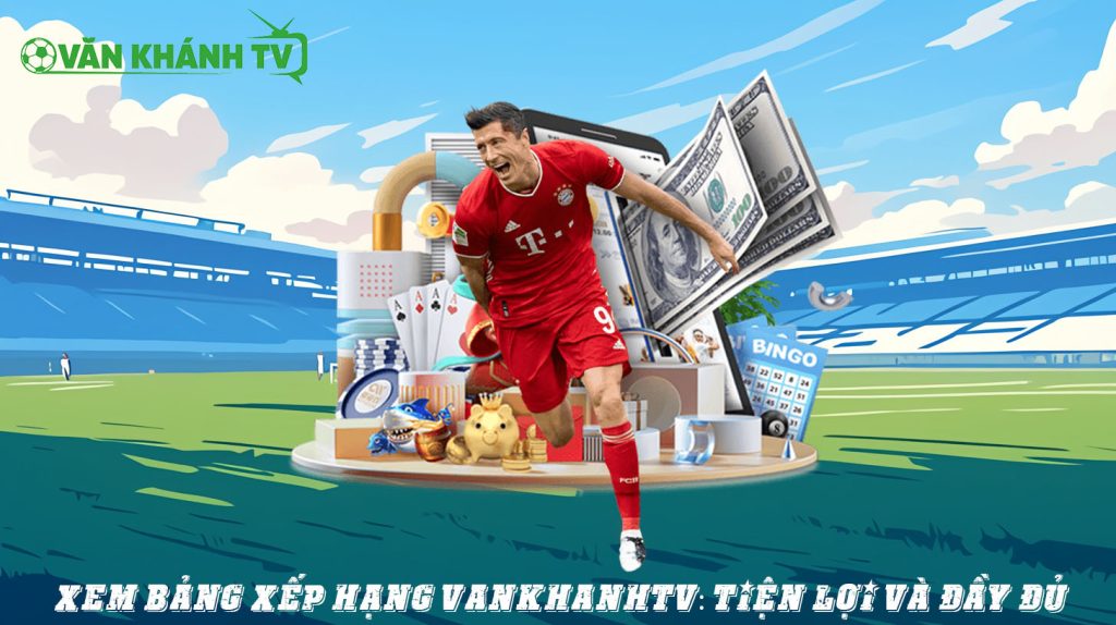 Xem Bảng Xếp Hạng Vankhanhtv