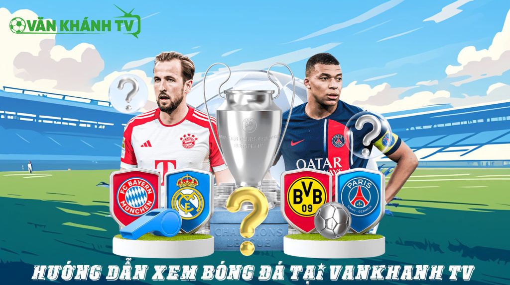 Hướng dẫn xem bóng đá tại website VanKhanh TV